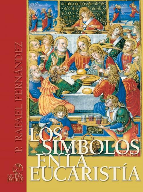 Cover of the book Los Símbolos en la Eucaristía by Rafael Fernández de Andraca, Nueva Patris