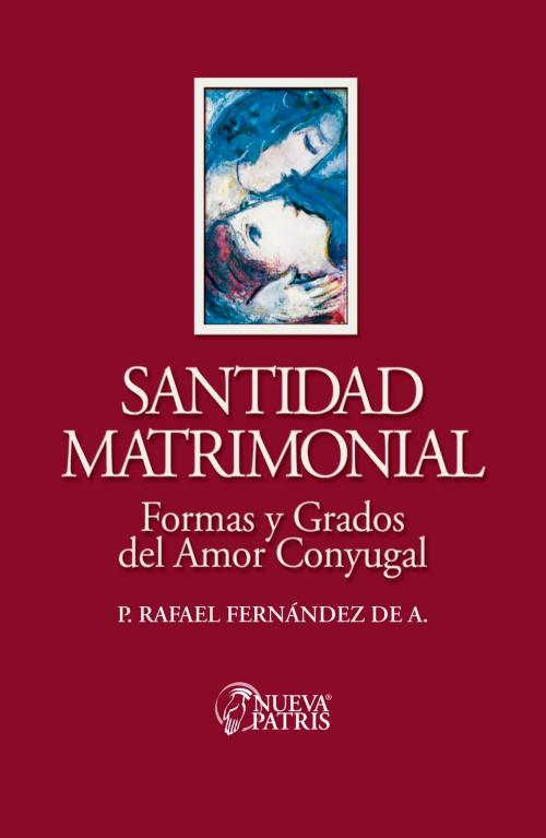 Cover of the book Santidad Matrimonial by Rafael Fernández de Andraca, Nueva Patris