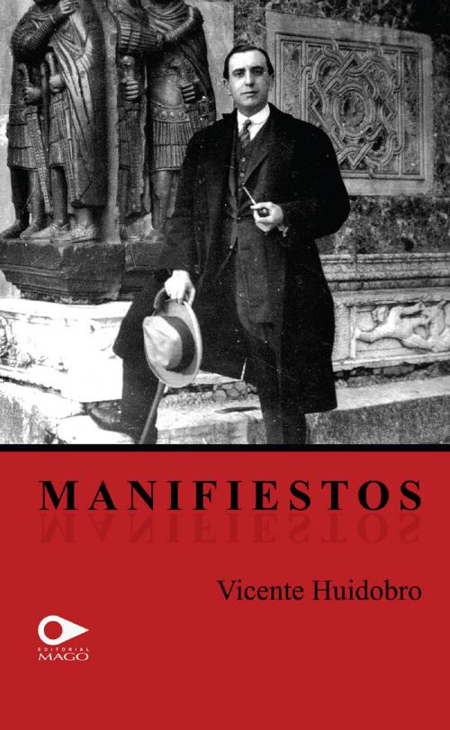 Cover of the book Manifiestos by Vicente Huidobro, MAGO Editores
