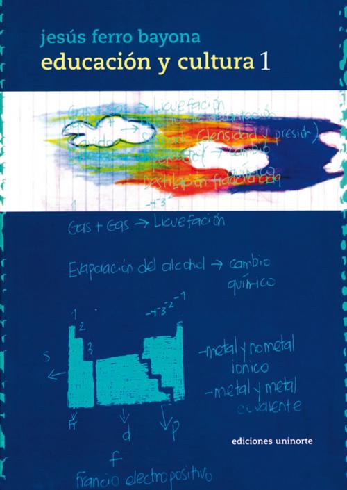 Cover of the book Educación y Cultura Parte I by Jesús Ferro Bayona, Universidad del Norte