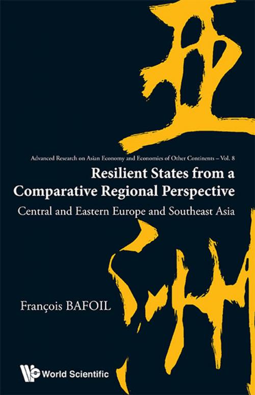 Cover of the book Resilient States from a Comparative Regional Perspective by François Bafoil, World Scientific Publishing Company