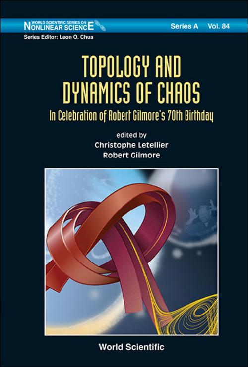 Cover of the book Topology and Dynamics of Chaos by Christophe Letellier, Robert Gilmore, World Scientific Publishing Company