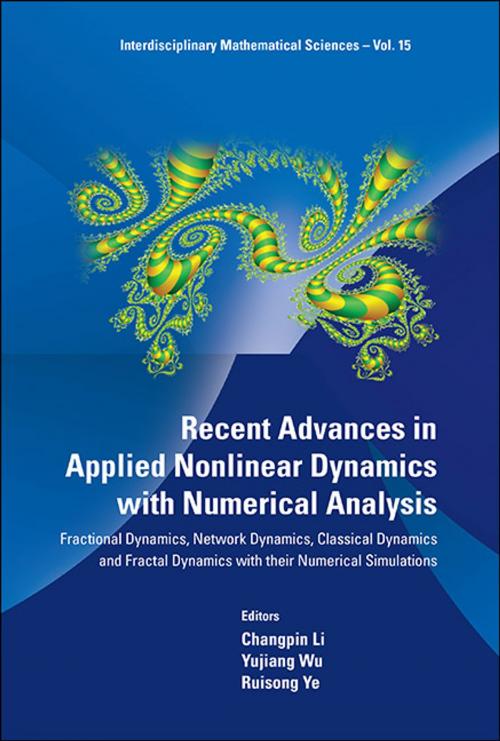 Cover of the book Recent Advances in Applied Nonlinear Dynamics with Numerical Analysis by Changpin Li, Yujiang Wu, Ruisong Ye, World Scientific Publishing Company