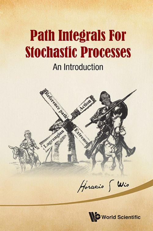 Cover of the book Path Integrals for Stochastic Processes by Horacio S Wio, World Scientific Publishing Company