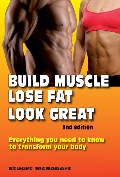 Cover of the book Build Muscle, Lose Fat, Look Great 2nd Ed by Stuart McRobert, Cardinal Publishers Group