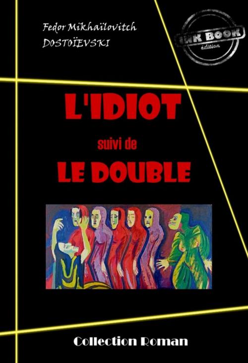 Cover of the book L'idiot (suivi de Le Double) by Fédor Mikhaïlovitch Dostoïevski, Ink book