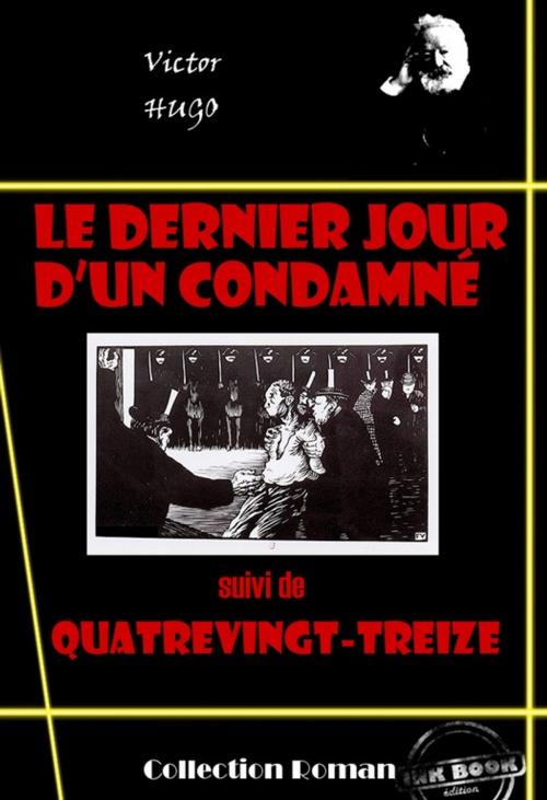 Cover of the book Le dernier jour d'un condamné (suivi de Quatrevingt-treize) by Victor Hugo, Ink book