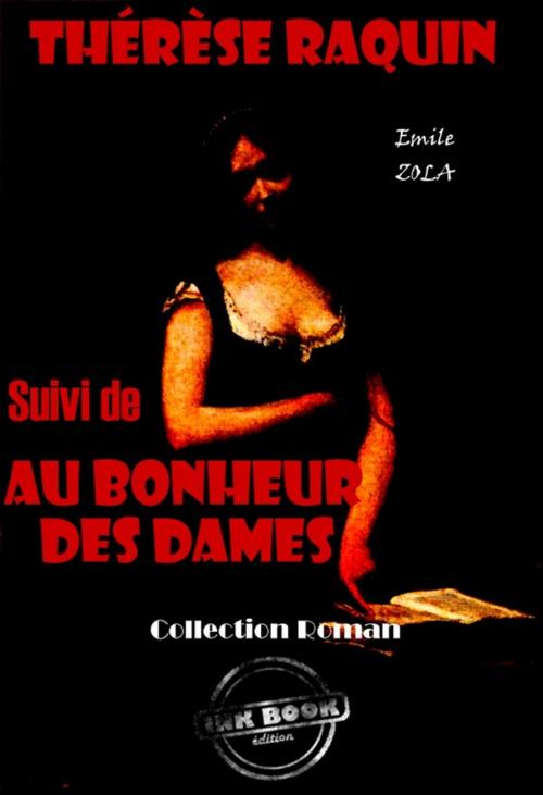 Cover of the book Thérèse Raquin (suivi de Au bonheur des dames) by Émile Zola, Ink book