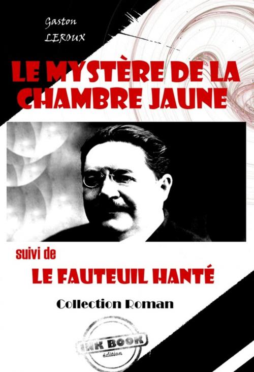 Cover of the book Le mystère de la chambre jaune (suivi de Le fauteuil hanté) by Gaston Leroux, Ink book