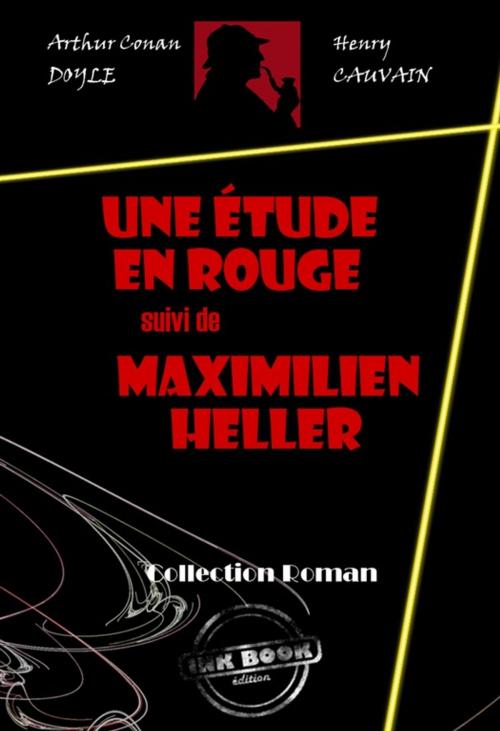 Cover of the book Une étude en rouge (suivi de Maximilien Heller) by Henry Cauvain, Arthur Conan Doyle, Ink book
