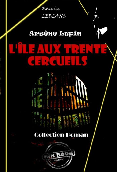 Cover of the book L'Île aux trente cercueils by Maurice Leblanc, Ink book