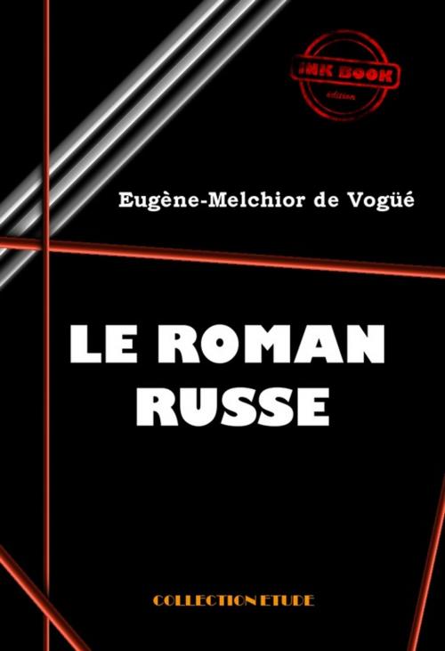 Cover of the book Le roman russe by Eugène Melchior De  Vogüé, Ink book