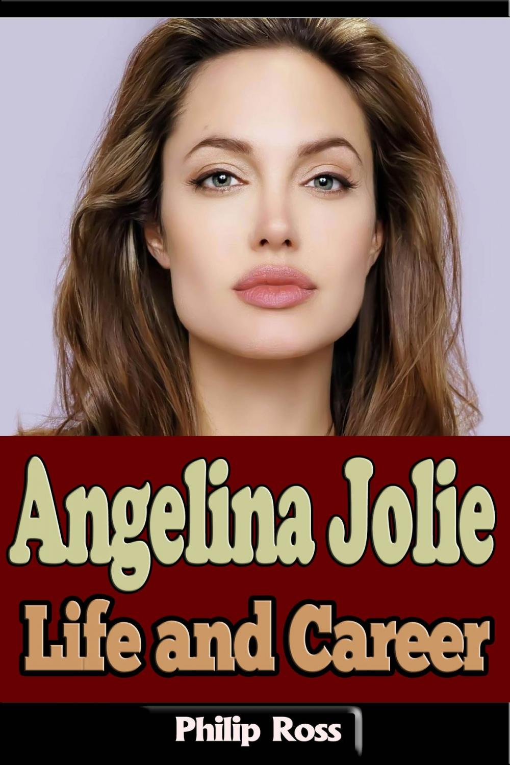 Big bigCover of Angelina Jolie – Life and Career