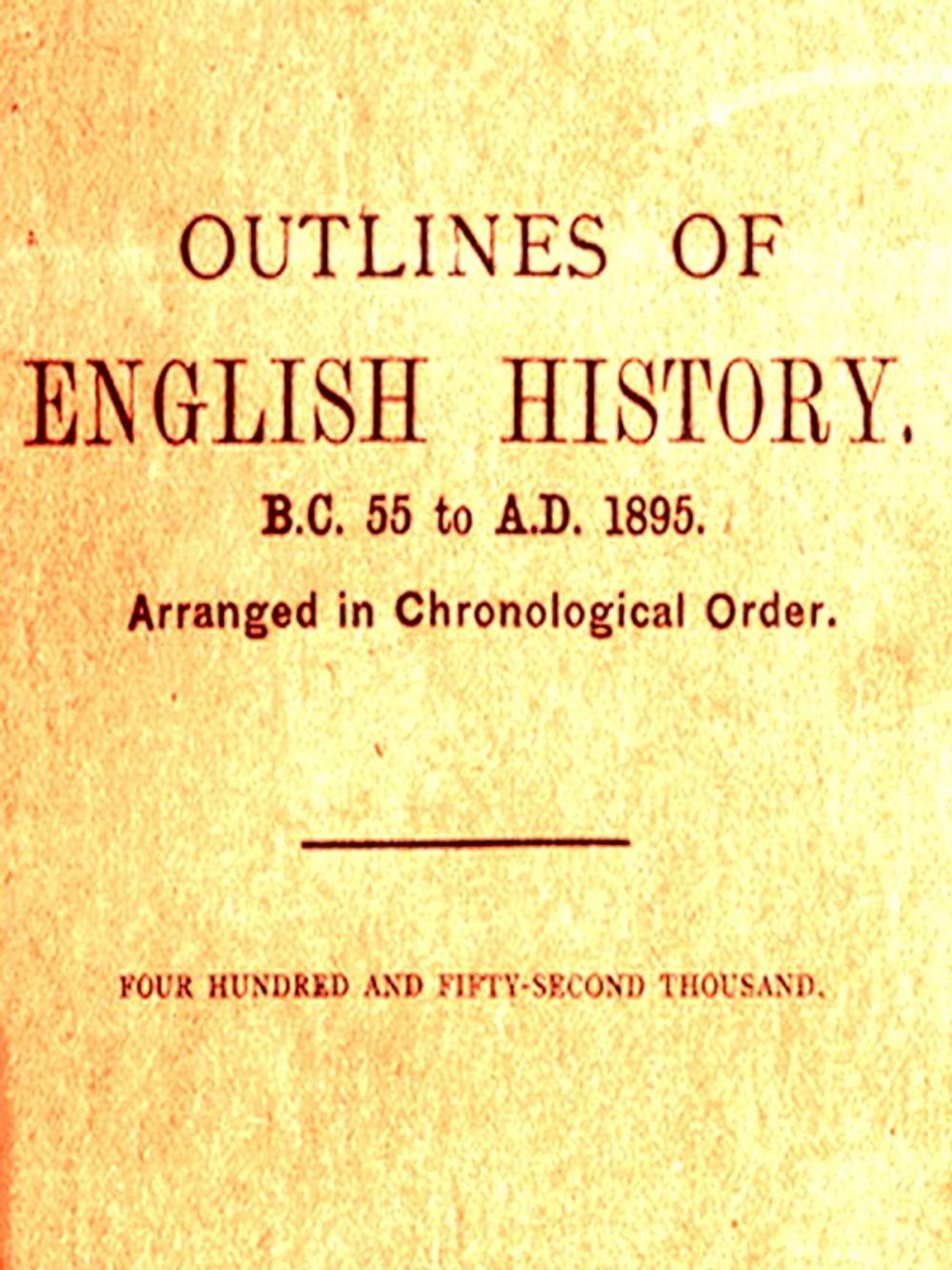 Big bigCover of Outlines of English History from B.C. 55 to A.D. 1895