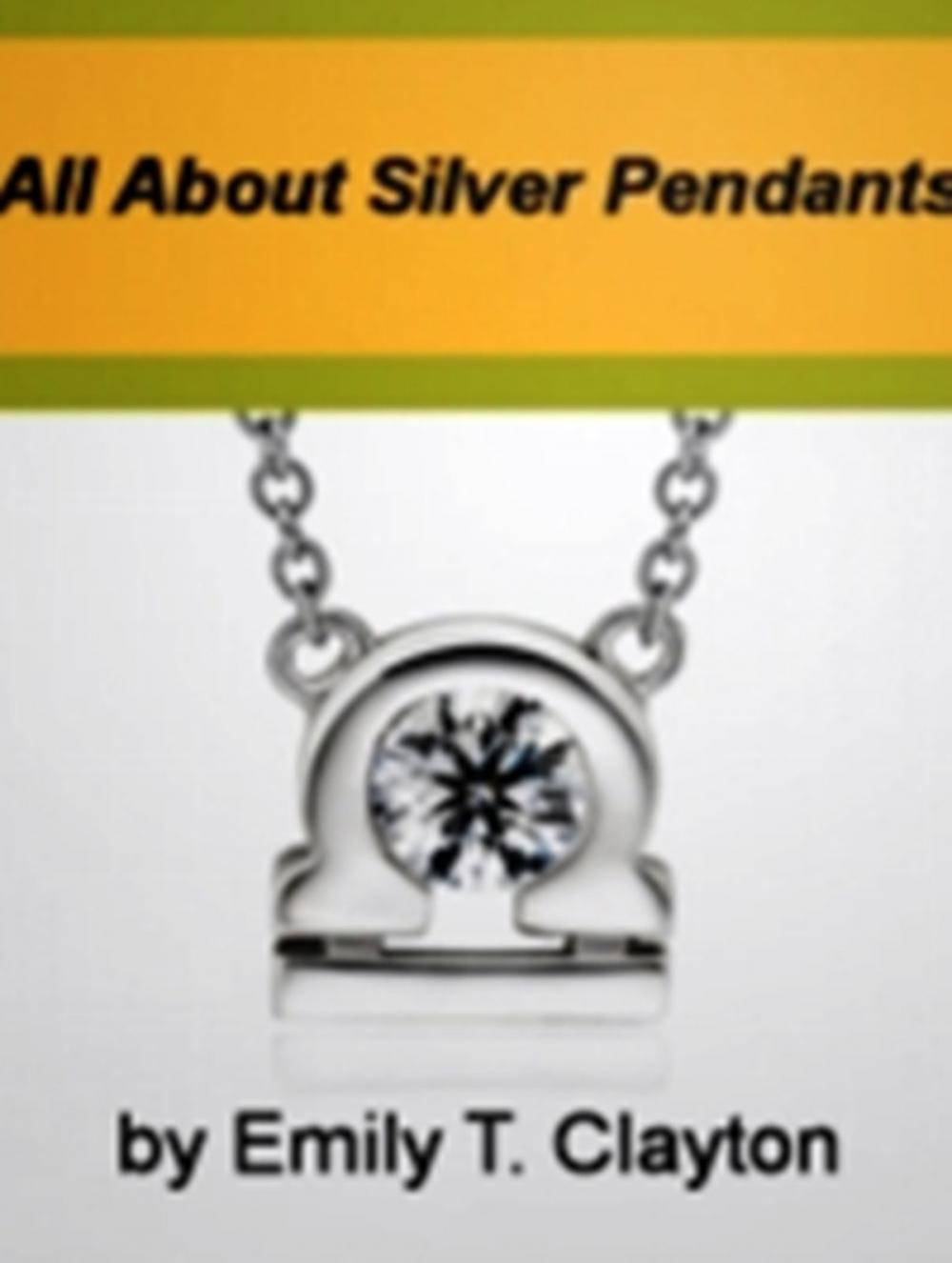 Big bigCover of All About Silver Pendants