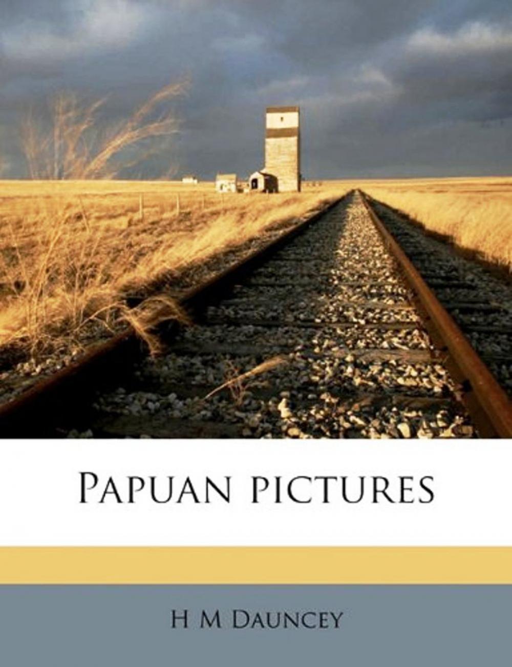 Big bigCover of Papuan Pictures