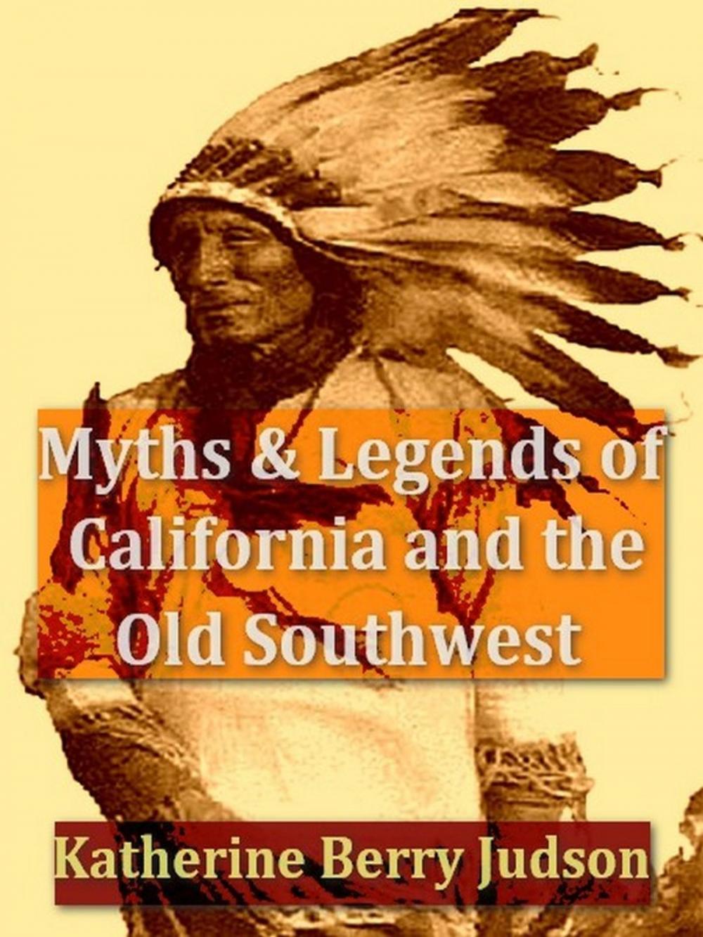 Big bigCover of Myths and Legends of California and the Old Southwest