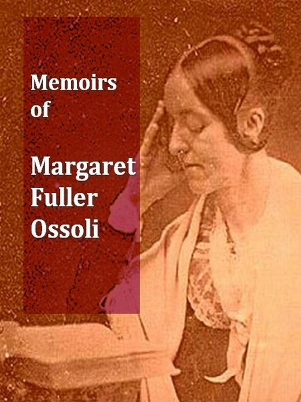 Big bigCover of Memoirs Margaret Fuller Ossoli, Volumes I-II Complete