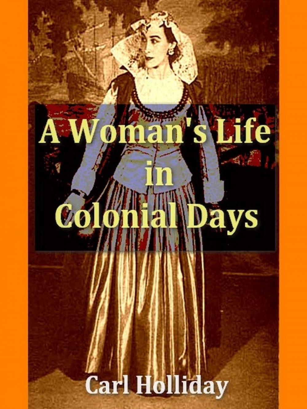 Big bigCover of Woman's Life in Colonial Days