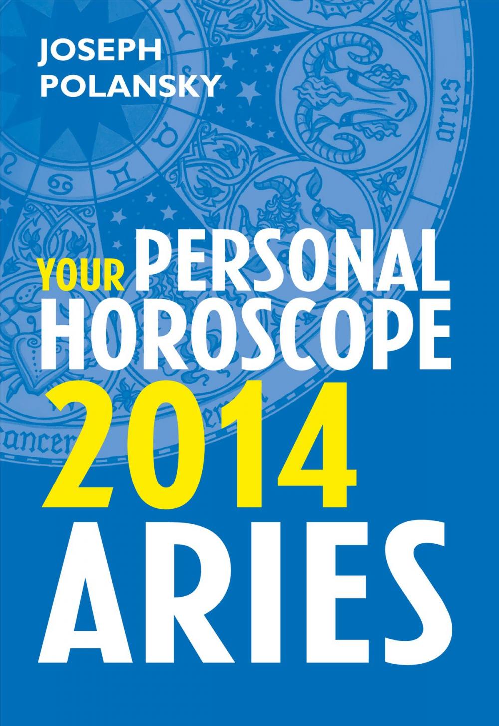 Big bigCover of Aries 2014: Your Personal Horoscope