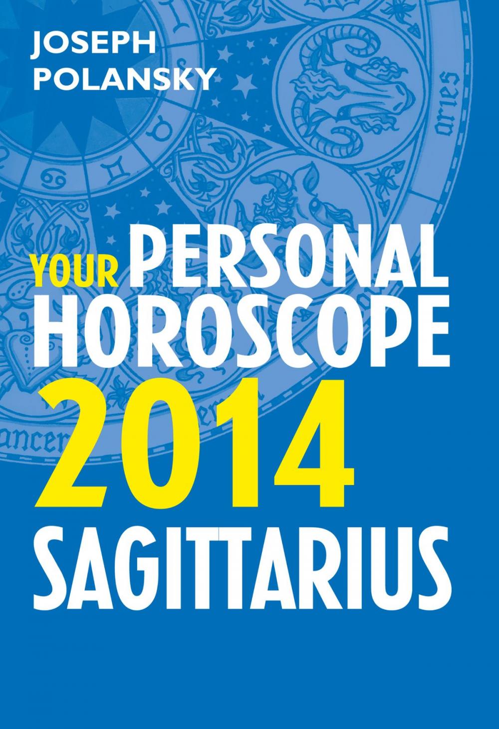 Big bigCover of Sagittarius 2014: Your Personal Horoscope