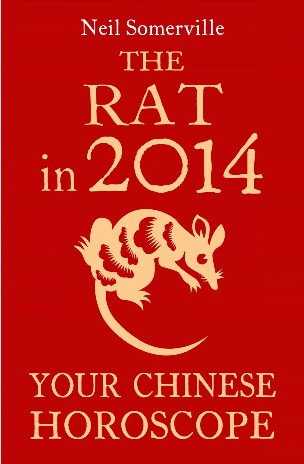 Big bigCover of The Rat in 2014: Your Chinese Horoscope