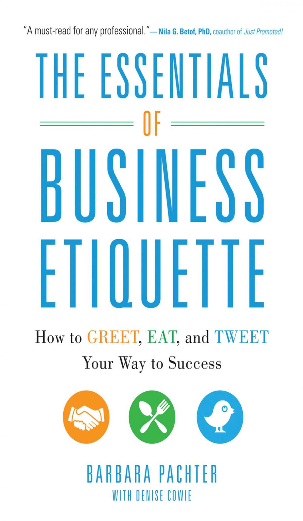 Big bigCover of The Essentials of Business Etiquette: How to Greet, Eat, and Tweet Your Way to Success