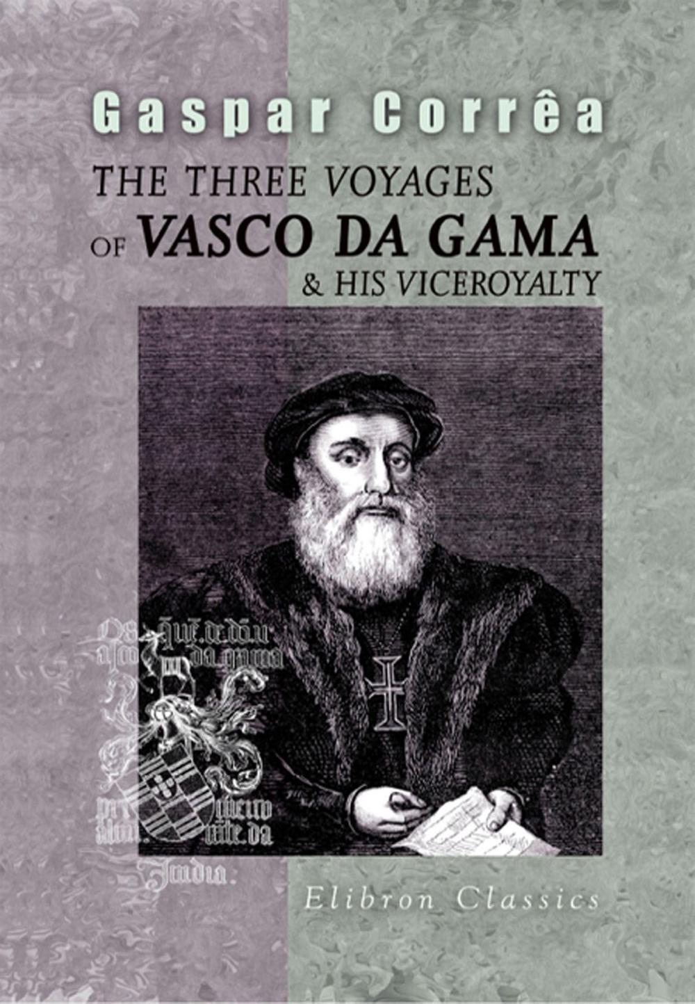 Big bigCover of The Three Voyages of Vasco da Gama, and His Viceroyalty.