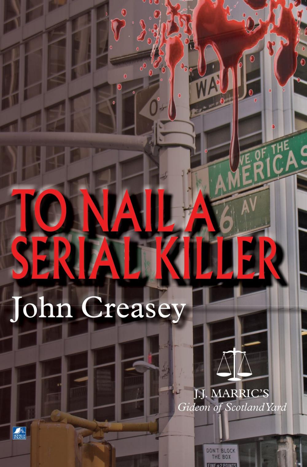 Big bigCover of To Nail A Serial Killer: (Writing as JJ Marric)