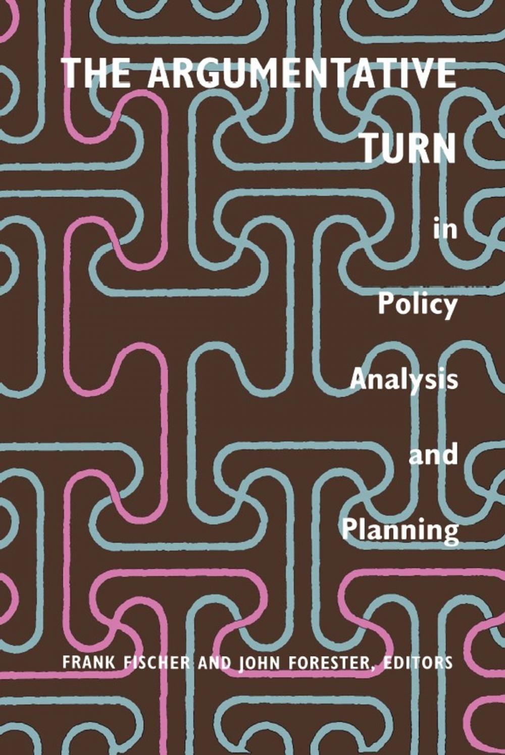Big bigCover of The Argumentative Turn in Policy Analysis and Planning