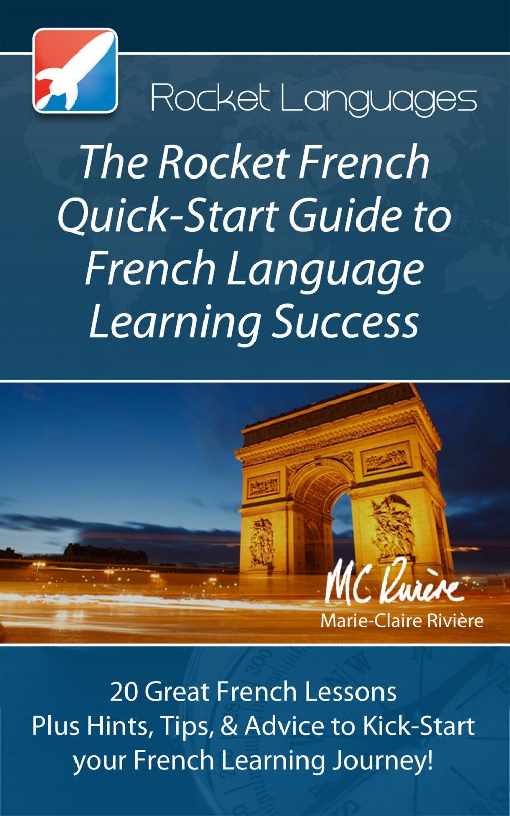 Big bigCover of The Rocket French Quick-Start Guide to French Language Learning Success