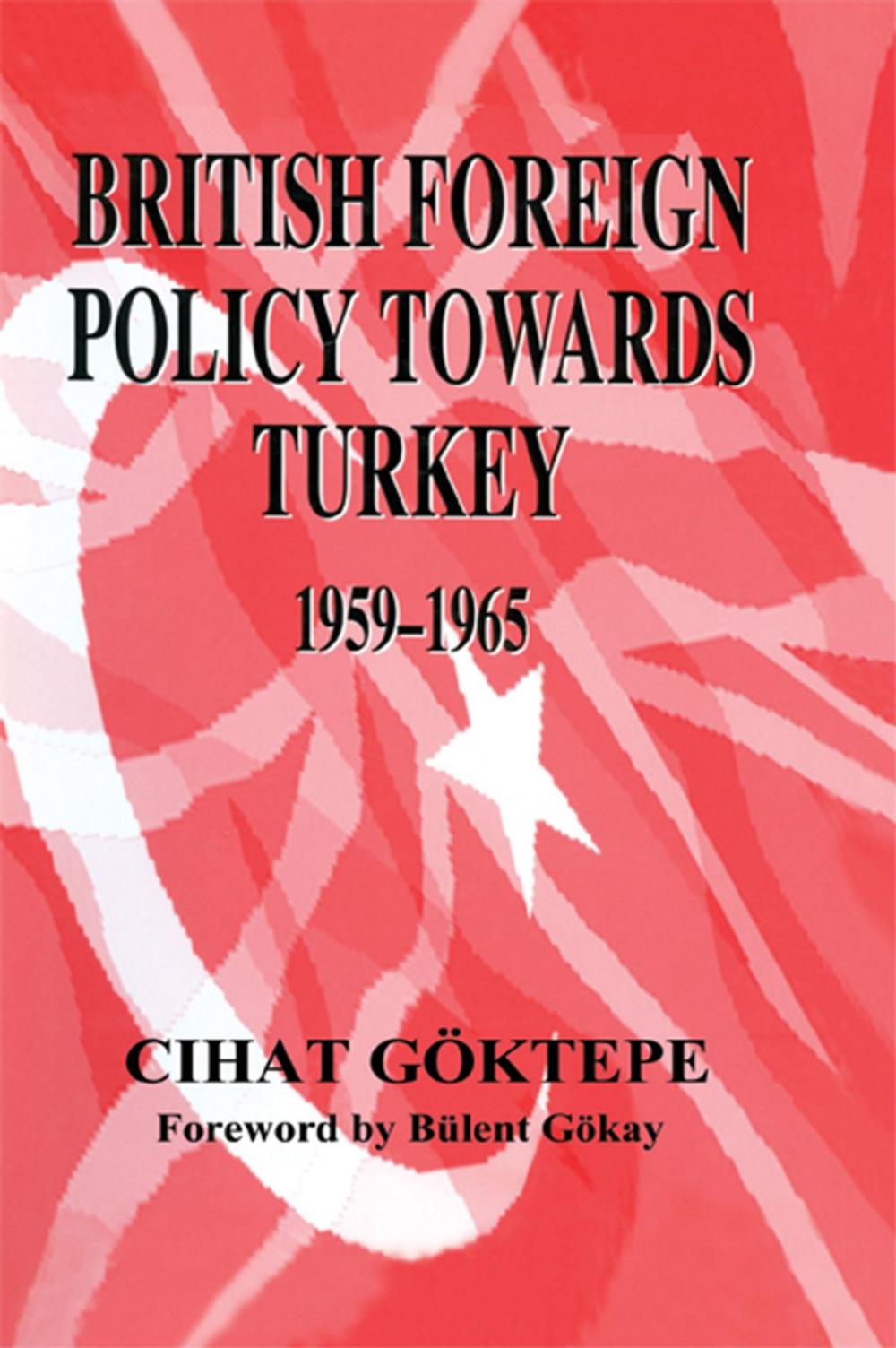 Big bigCover of British Foreign Policy Towards Turkey, 1959-1965