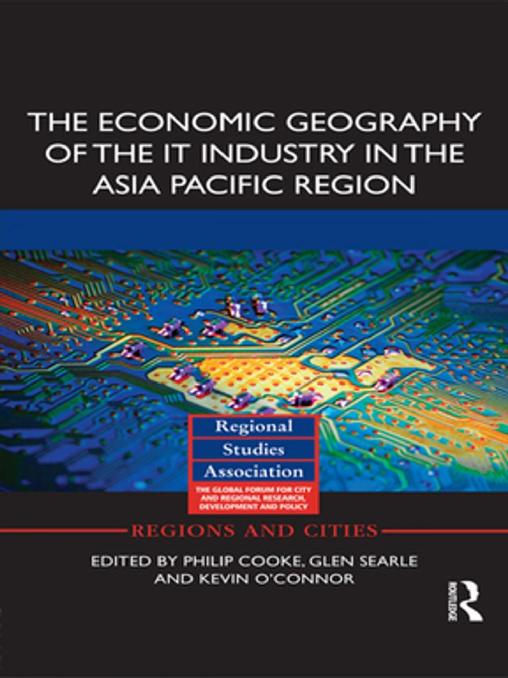 Big bigCover of The Economic Geography of the IT Industry in the Asia Pacific Region