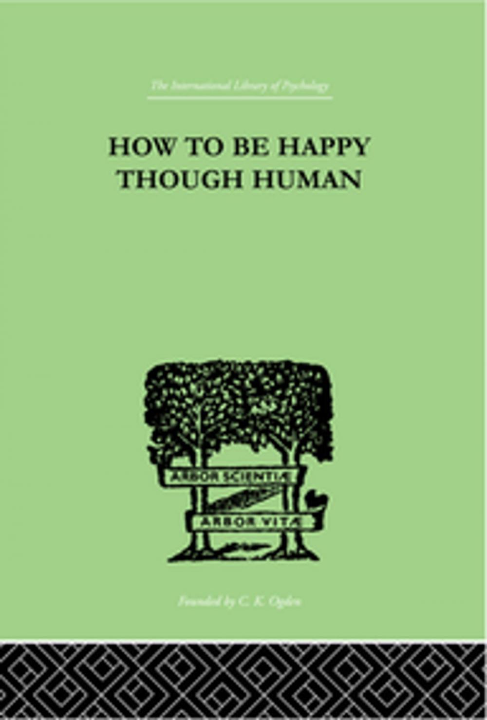 Big bigCover of How To Be Happy Though Human