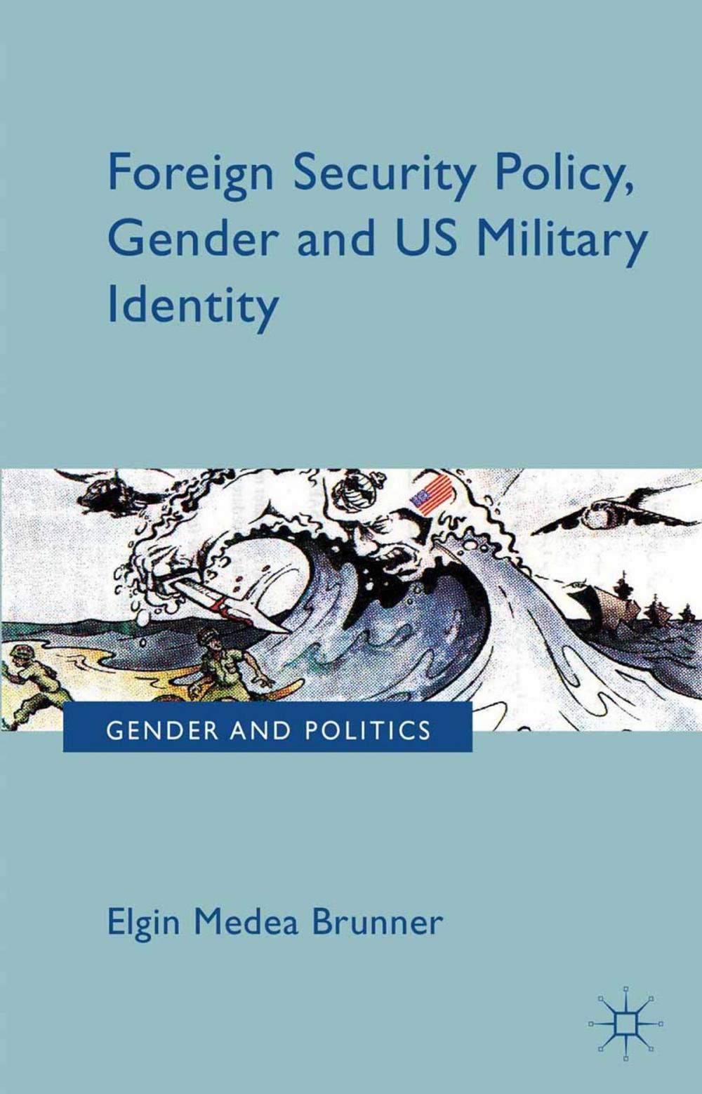 Big bigCover of Foreign Security Policy, Gender, and US Military Identity