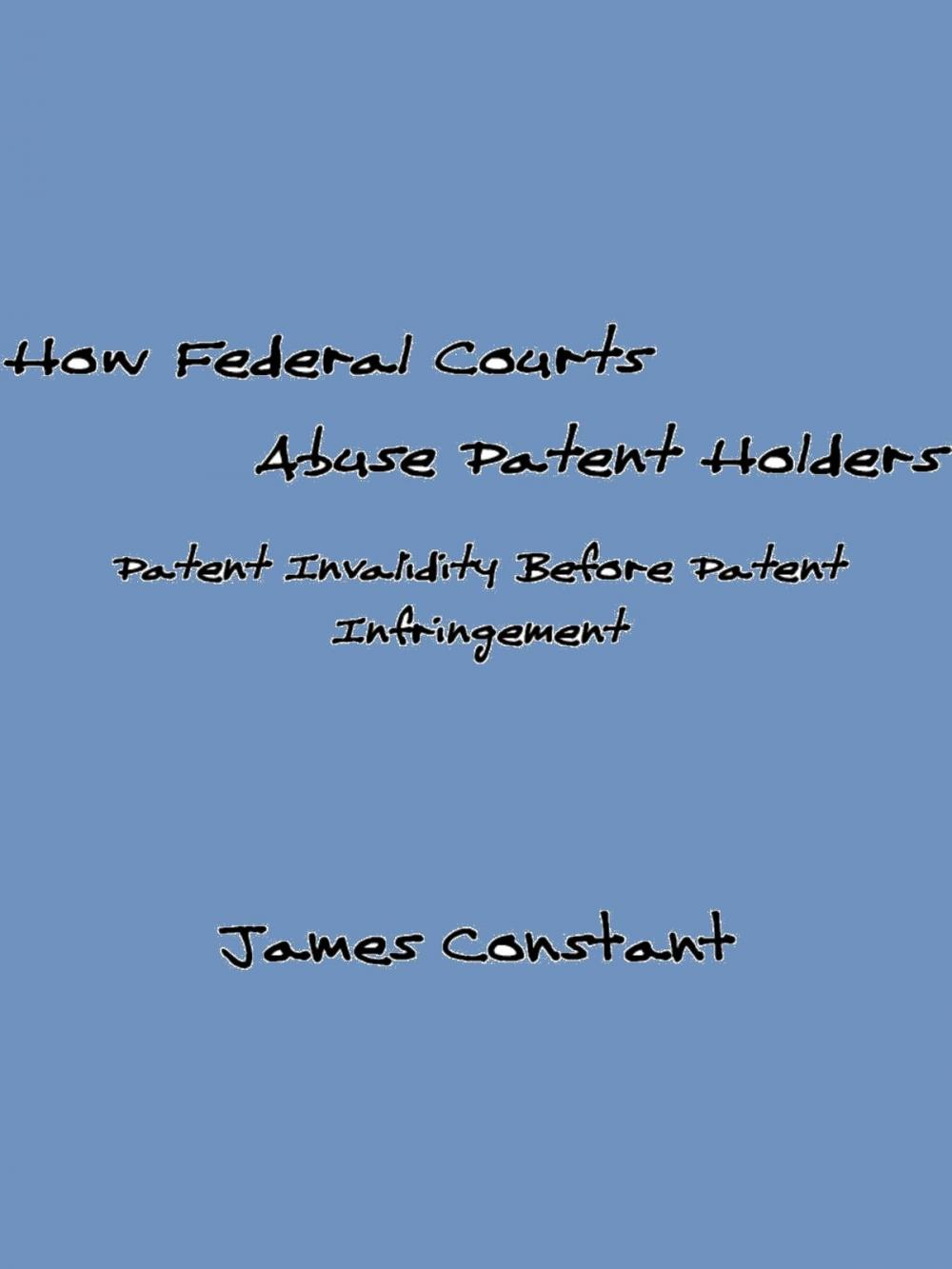 Big bigCover of How Federal Courts Abuse Patent Holders
