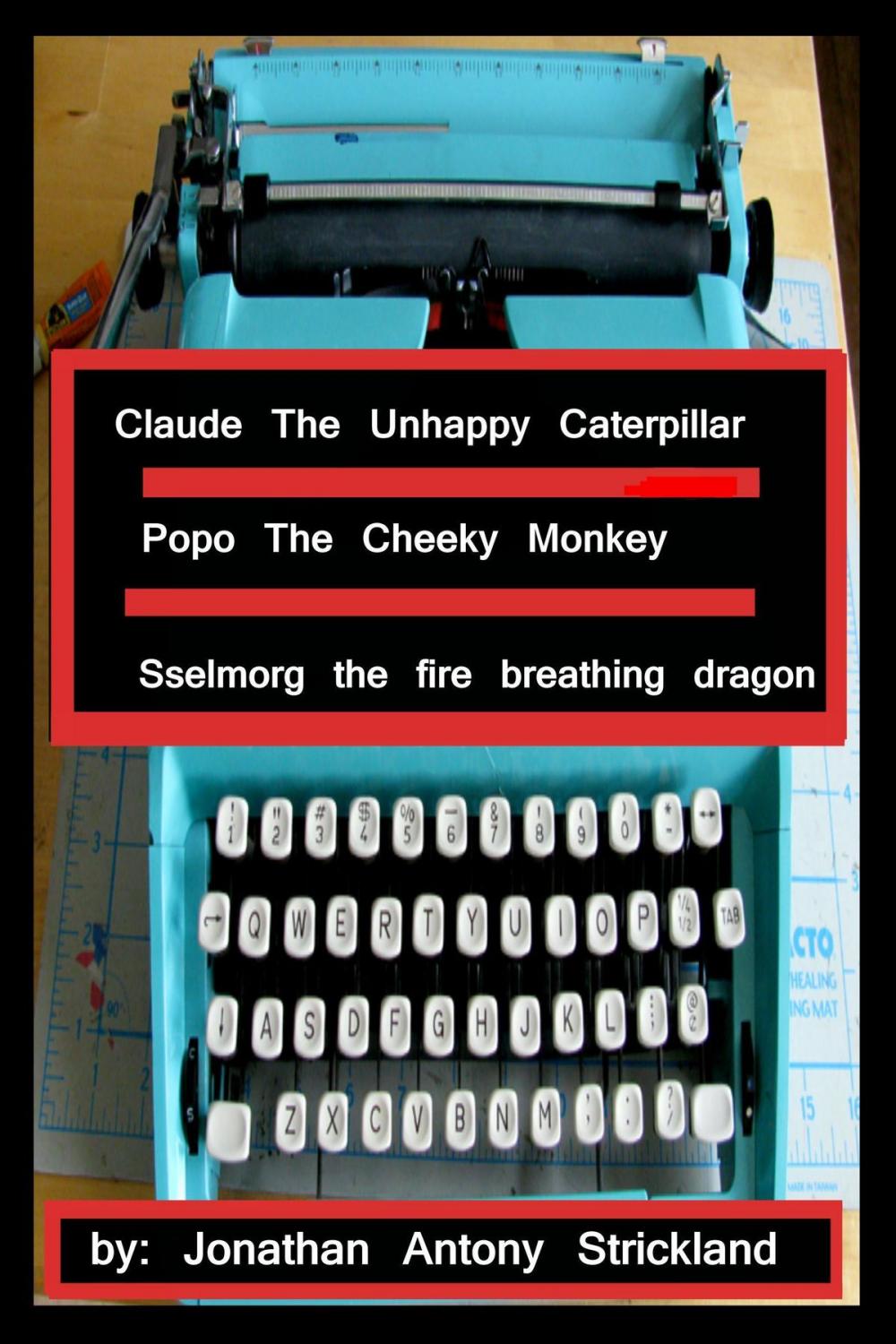 Big bigCover of Claude The Unhappy Caterpillar/Popo The Cheeky Monkey/Sselmorg The Fire Breathing Dragon