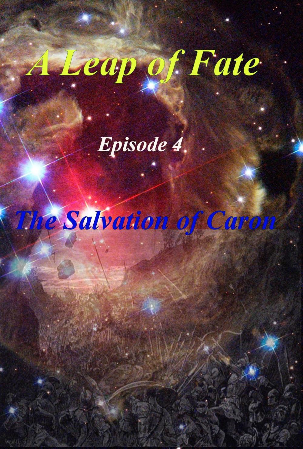 Big bigCover of A Leap of Fate Episode 4 The Salvation of Caron