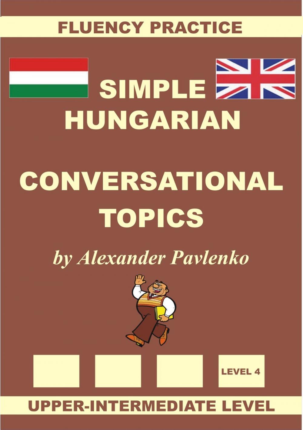 Big bigCover of Hungarian-English, Simple Hungarian, Conversational Topics, Upper-Intermediate Level