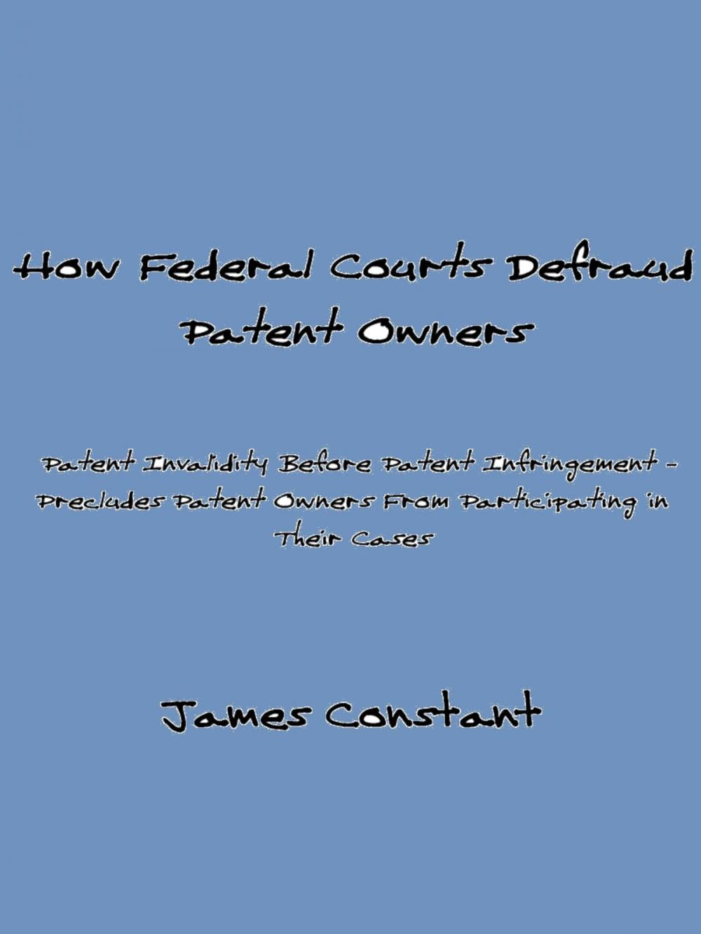 Big bigCover of How Federal Courts Defraud Patent Owners