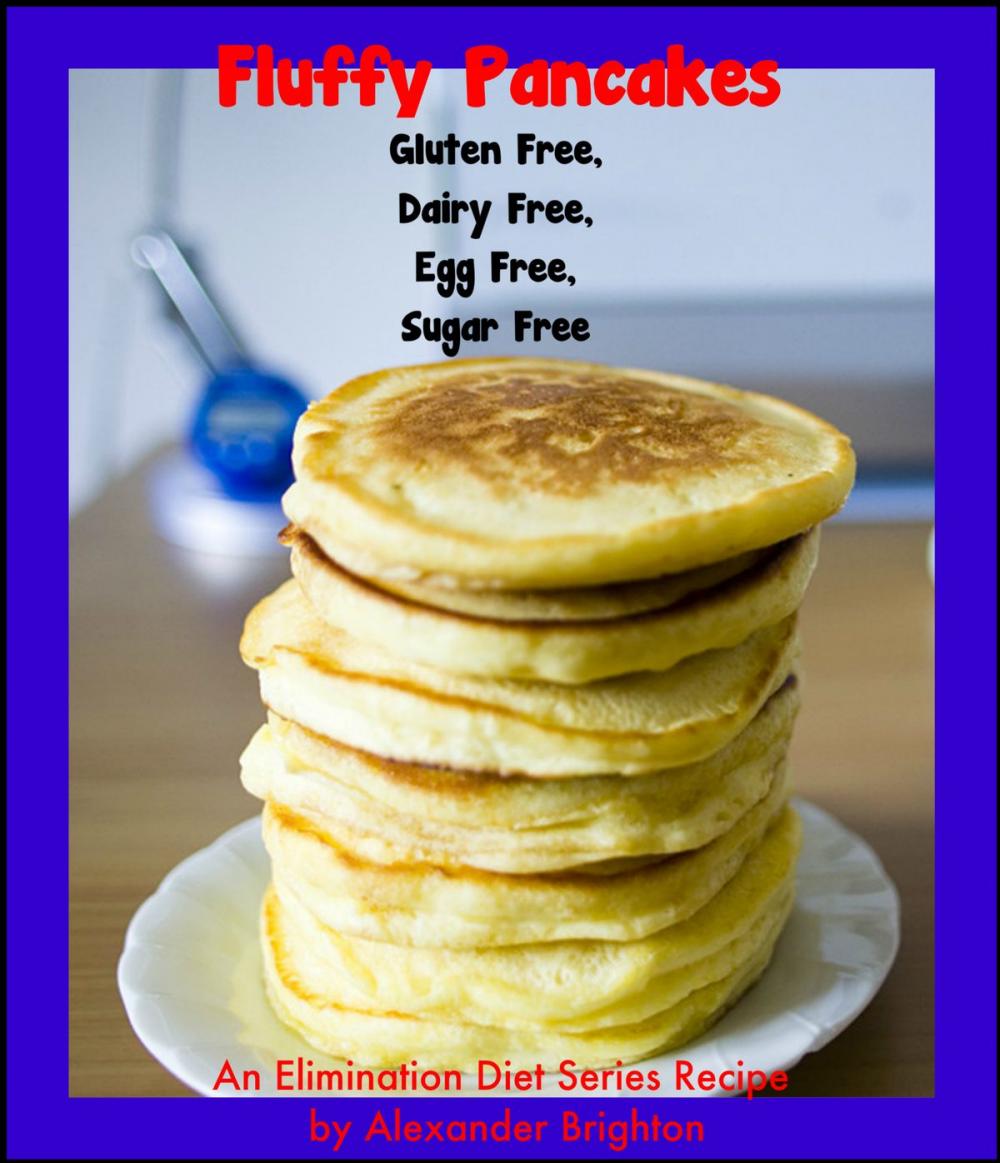 Big bigCover of Fluffy Pancakes: Gluten Free, Dairy Free, Egg Free, Sugar Free