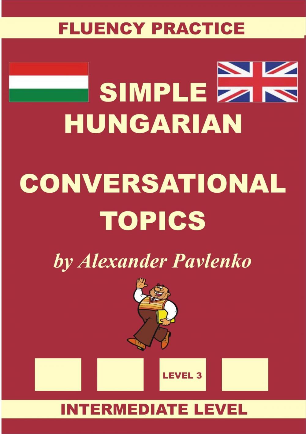 Big bigCover of Hungarian-English, Simple Hungarian, Conversational Topics, Intermediate Level