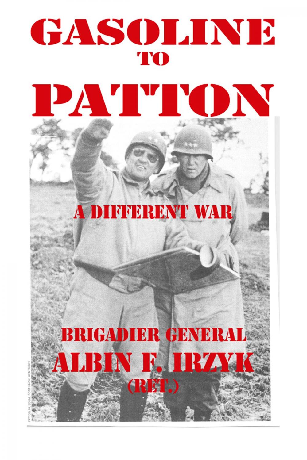 Big bigCover of Gasoline To Patton: A Different War