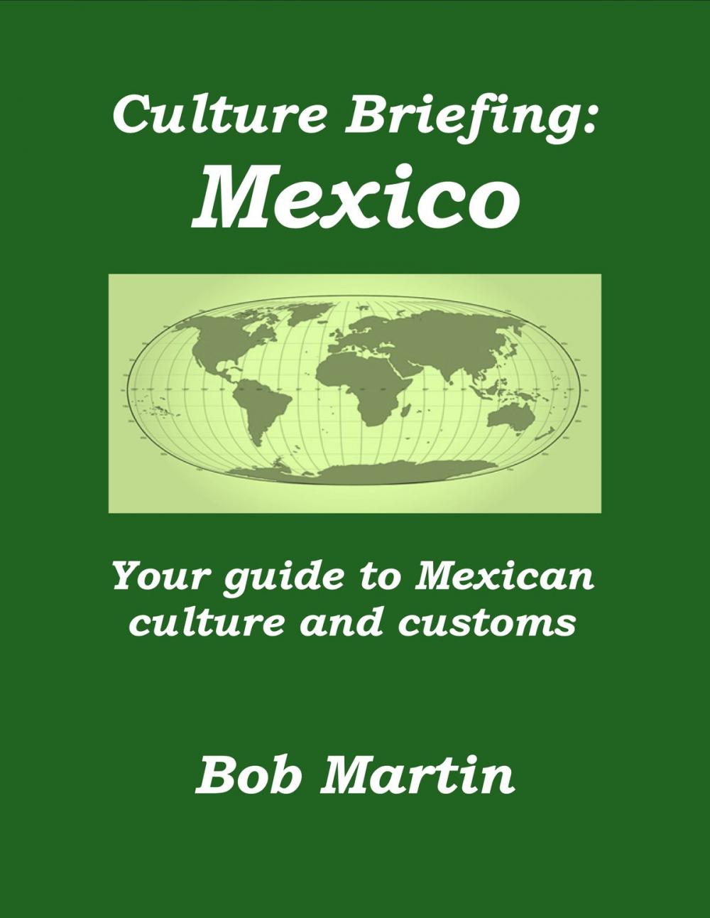 Big bigCover of Culture Briefing: Mexico - Your guide to Mexican culture and customs