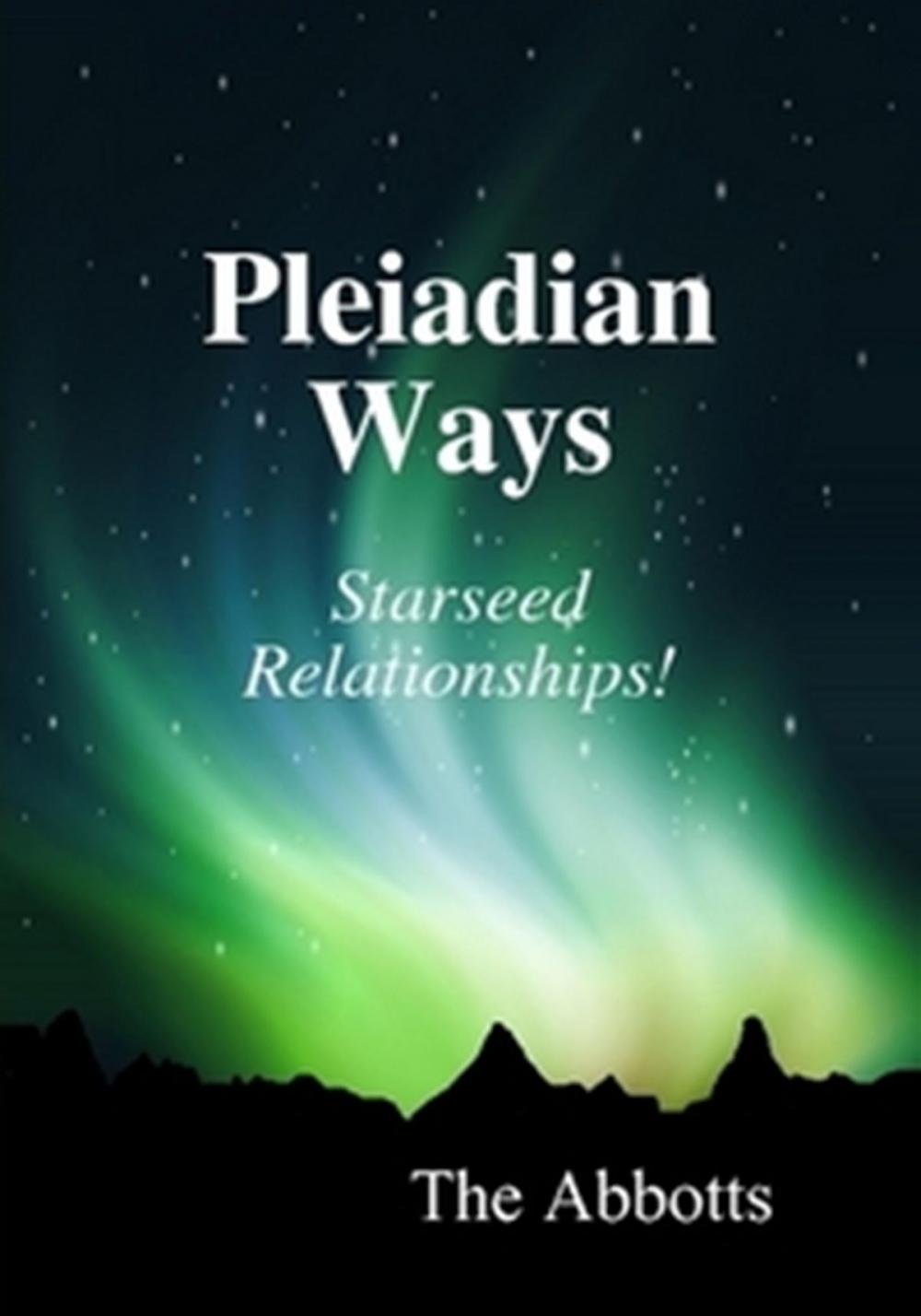 Big bigCover of Pleiadian Ways: Starseed Relationships!