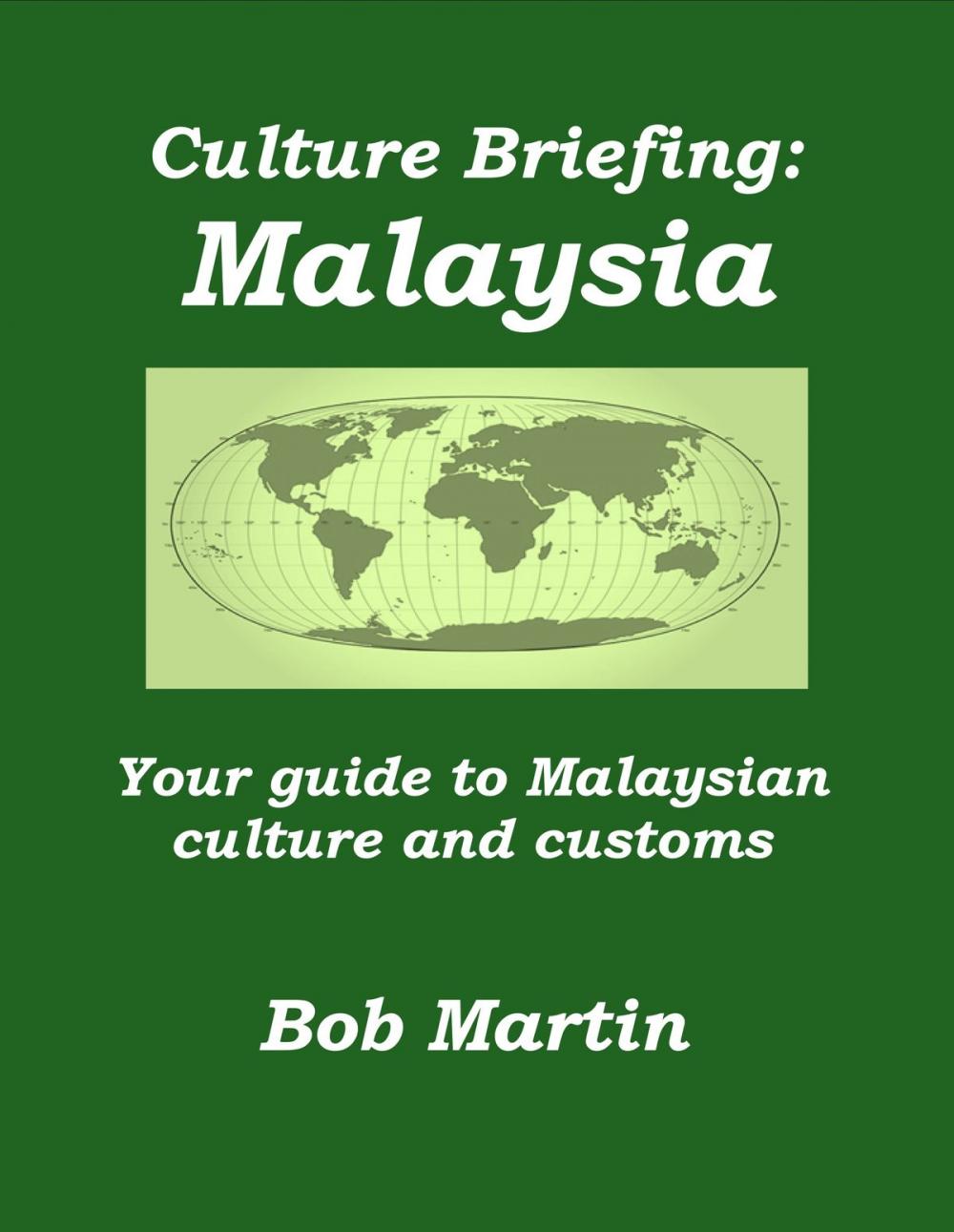Big bigCover of Culture Briefing: Malaysia - Your guide to Malaysian culture and customs
