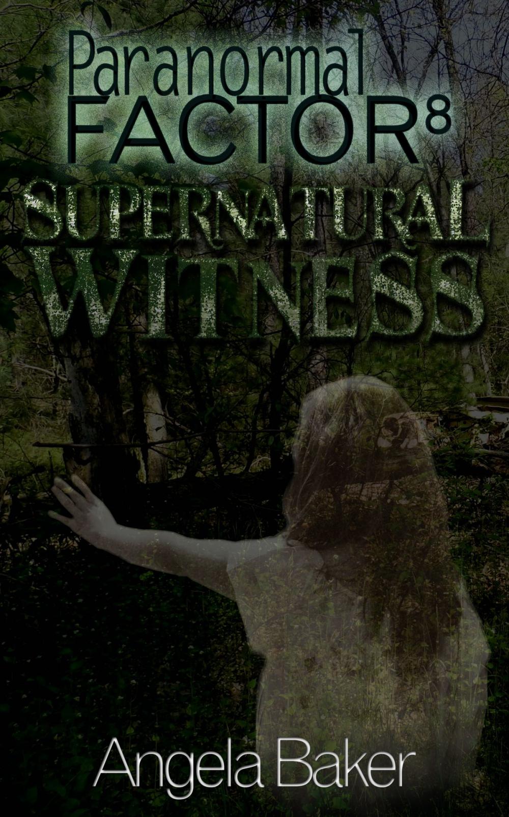 Big bigCover of Paranormal Factor 8 Supernatural Witness