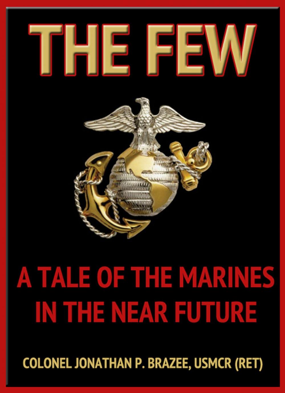 Big bigCover of The Few: A Tale of the Marines in the Near Future (The Return of the Marines: Book 1)