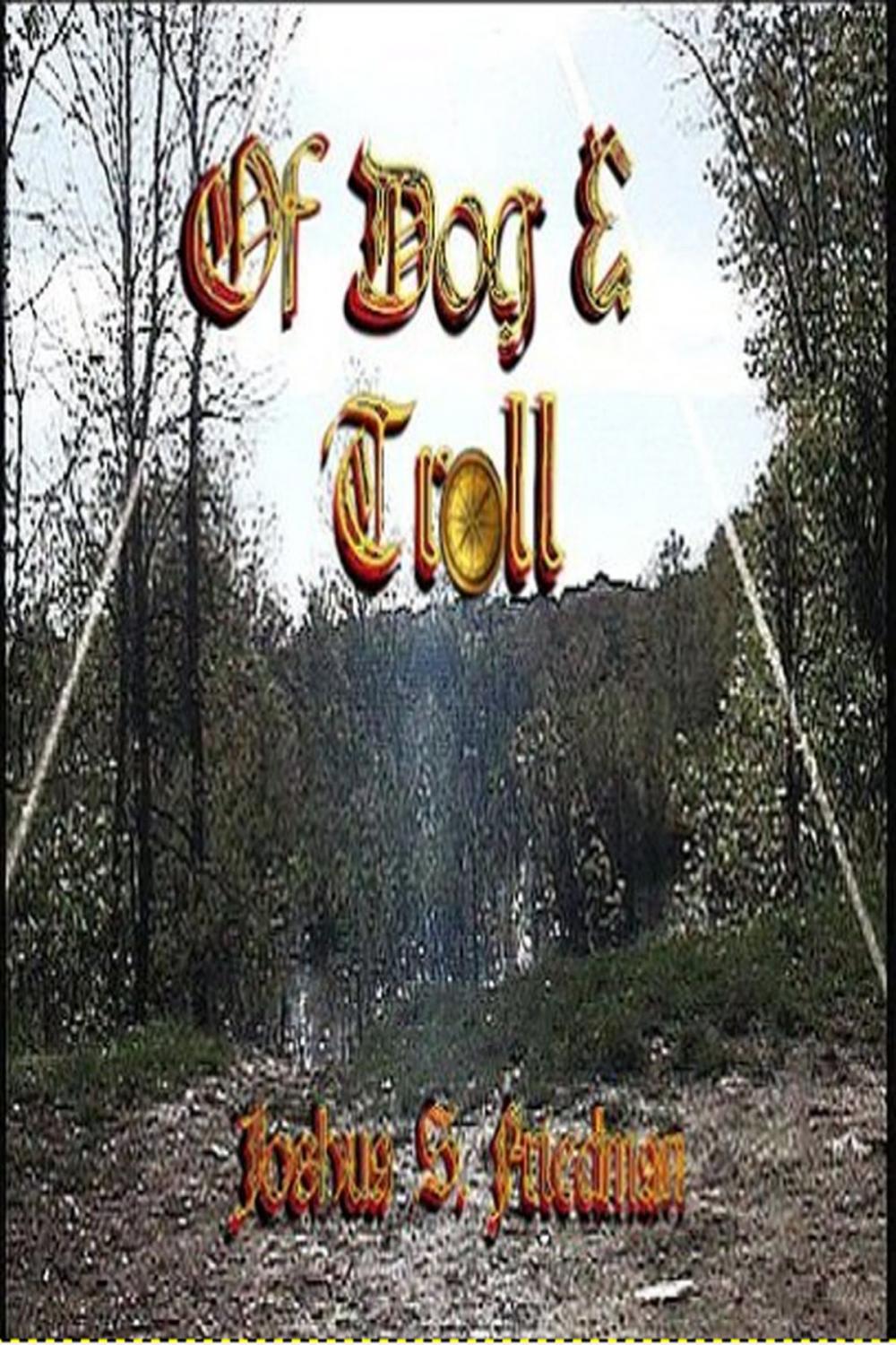 Big bigCover of The Chronicles of Dog and Troll: Book 1 - Of Dog and Troll