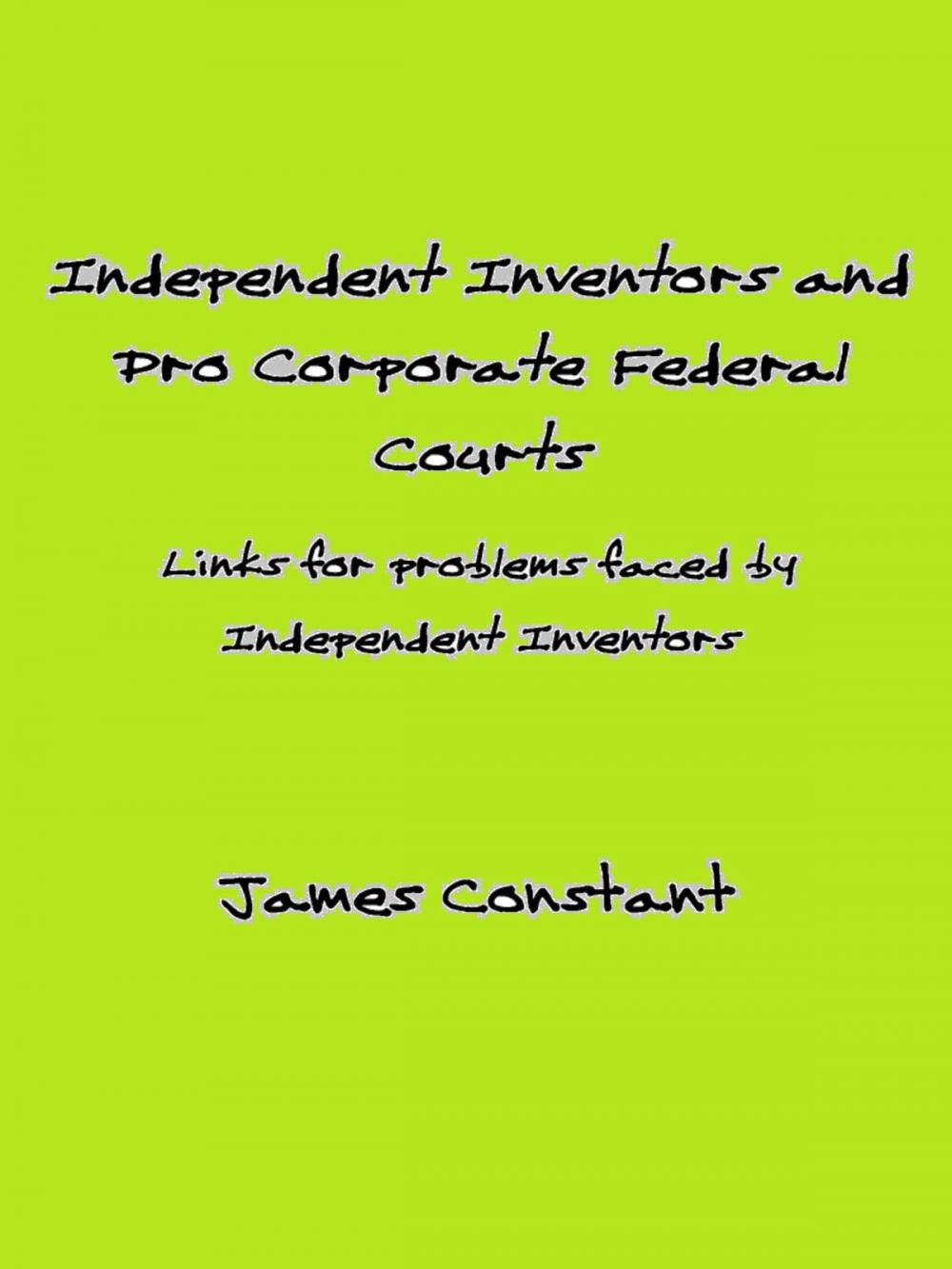 Big bigCover of Indipendent Inventors and Pro Corporate Federal Courts